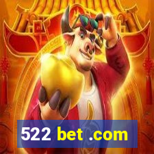 522 bet .com